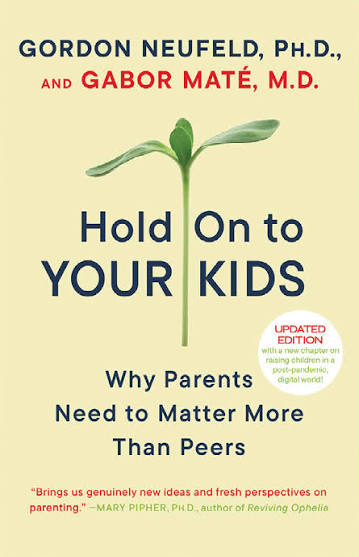 Cover of Hold On to Your Kids by Gordon Neufeld & Gabor Maté