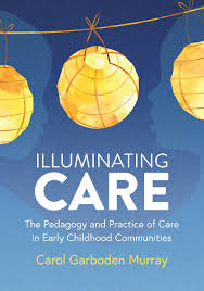 Cover of Illuminating Care by Carol Garboden Murray